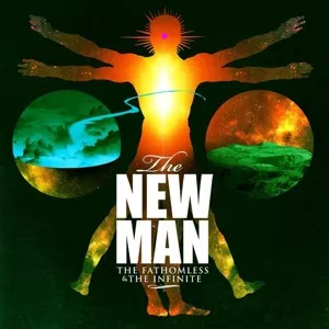 The Fathomless & The Infinite - The New Man