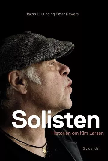 Solisten - Historien om Kim Larsen - Jacob D. Lund og Peter Rewers