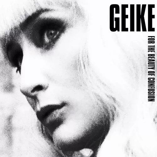 For the Beauty of Confusion - Geike