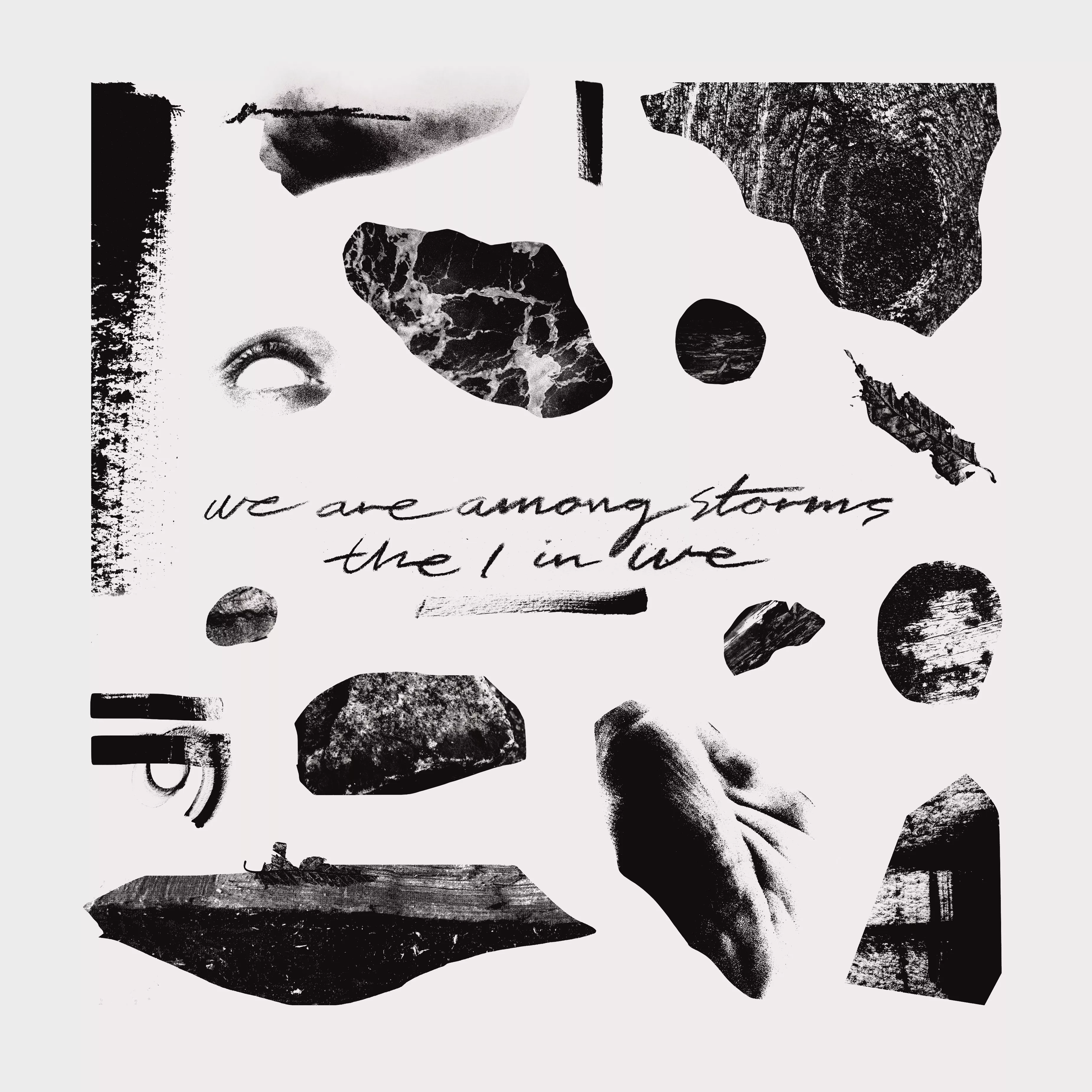 The I In We - We Are Among Storms