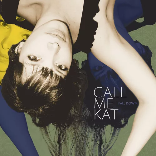 Fall Down - Call Me Kat
