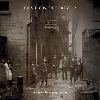 Lost On The River - The New Basement Tapes