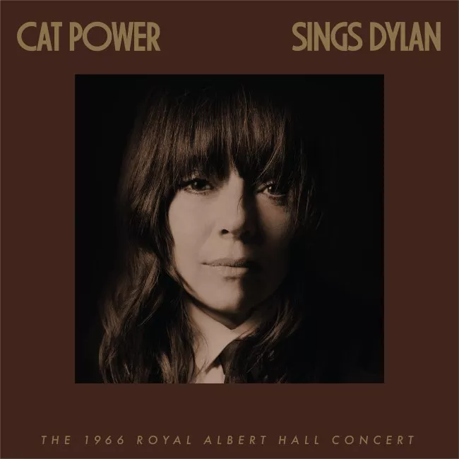 Cat Power Sings Dylan: The 1966 Royal Albert Hall Concert - Cat Power
