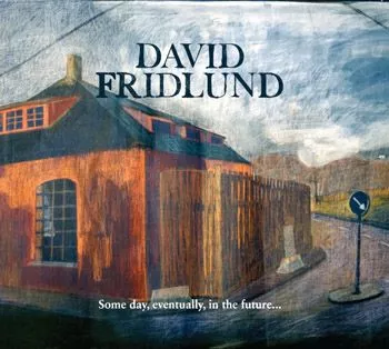 Some day, eventually, in the future … - David Fridlund