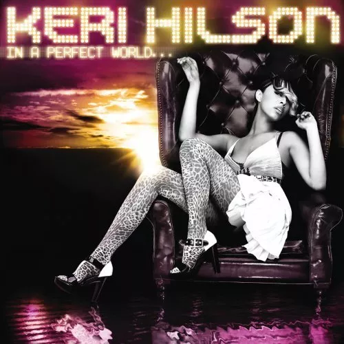 In A Perfect World - Keri Hilson