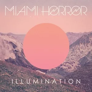 Illumination - Miami Horror