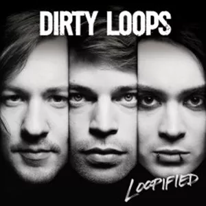 Loopified - Dirty Loops