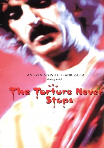 The Torture Never Stops - Frank Zappa