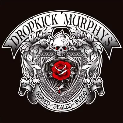 Signed And Sealed in Blood - Dropkick Murphys