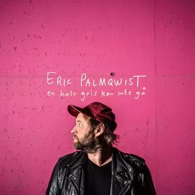 En Halv Gris Kan Inte Gå - Eric Palmqwist