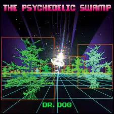The Psyhedelic Swamp - Dr. Dog