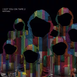 Remixes - I Got You On Tape