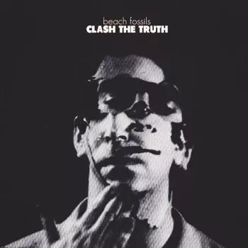 Clash The Truth - Beach Fossils