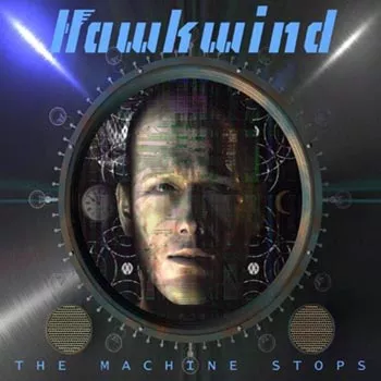 The Machine Stops - Hawkwind