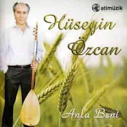 Anla Beni - Hüseyin Özcan