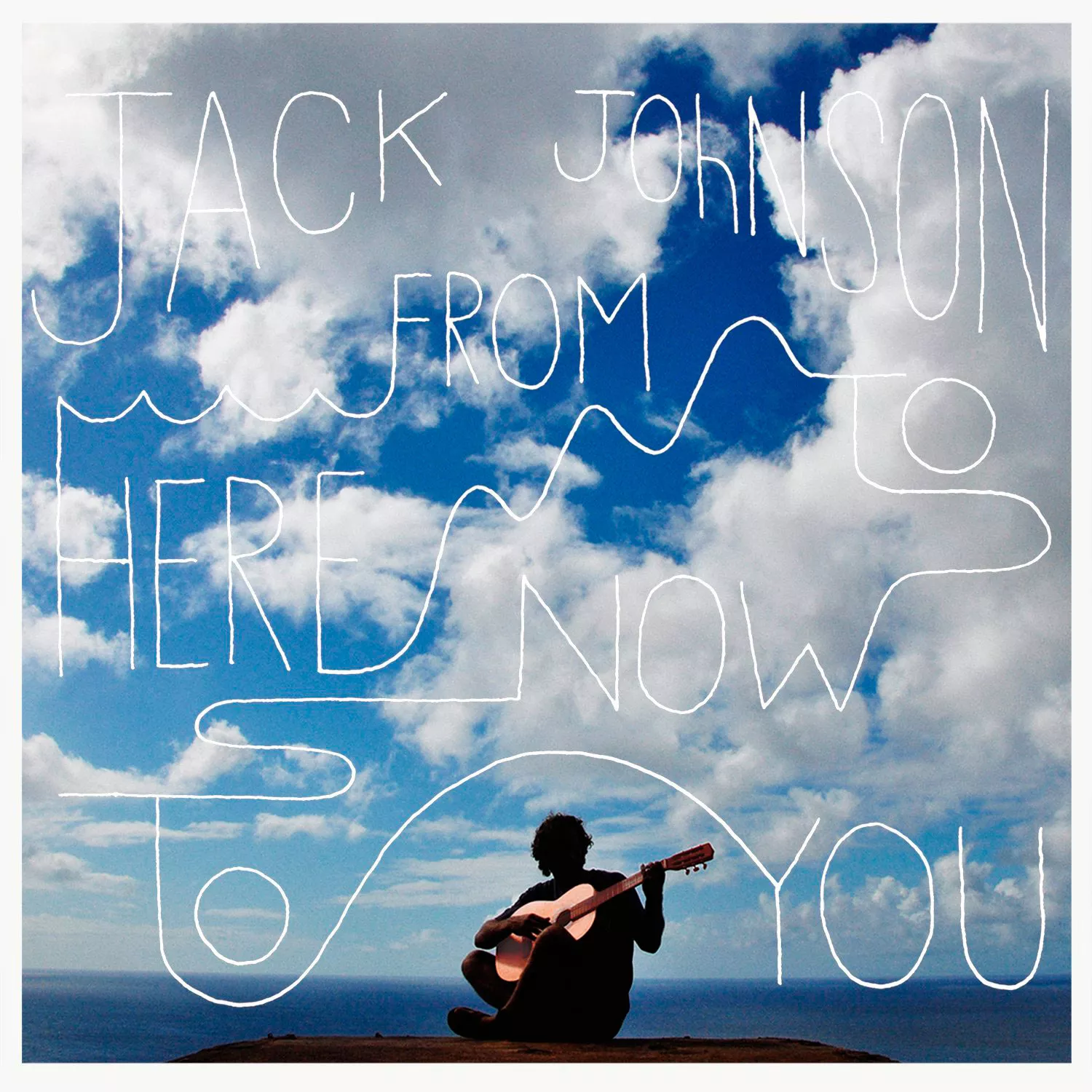 From Here To Now To You - Jack Johnson