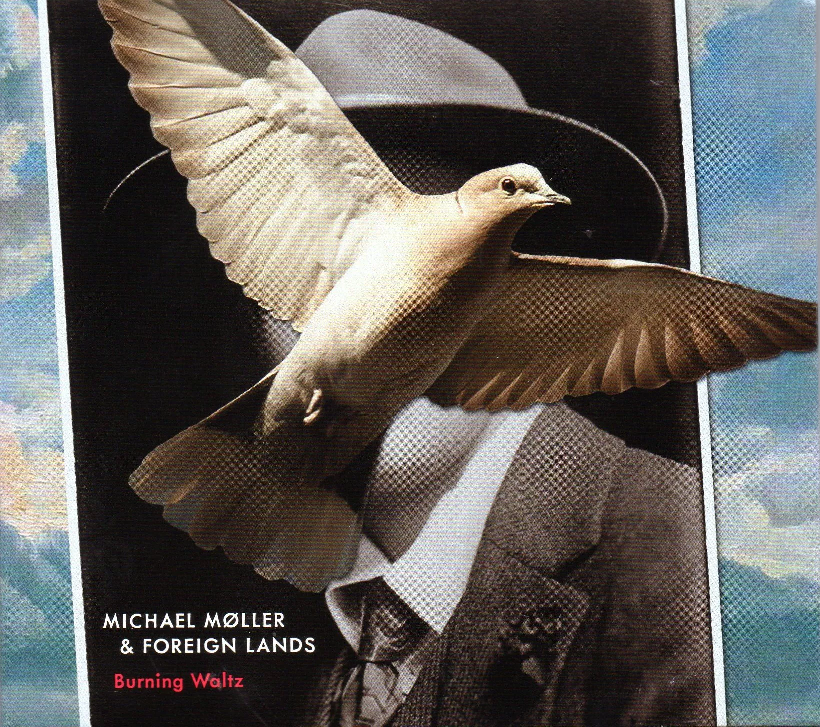 Burning Waltz - Michael Møller & Foreign Lands