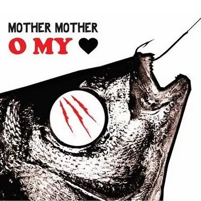 O my heart - Mother Mother