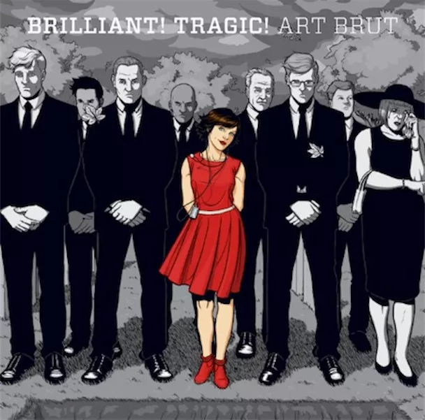 Brilliant! Tragic! - Art Brut