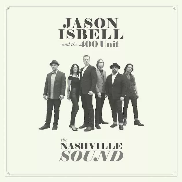The Nashville Sound - Jason Isbell And The 400 Unit