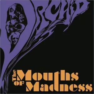 The Mouths Of Madness - Orchid