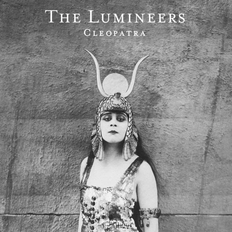 Cleopatra - The Lumineers