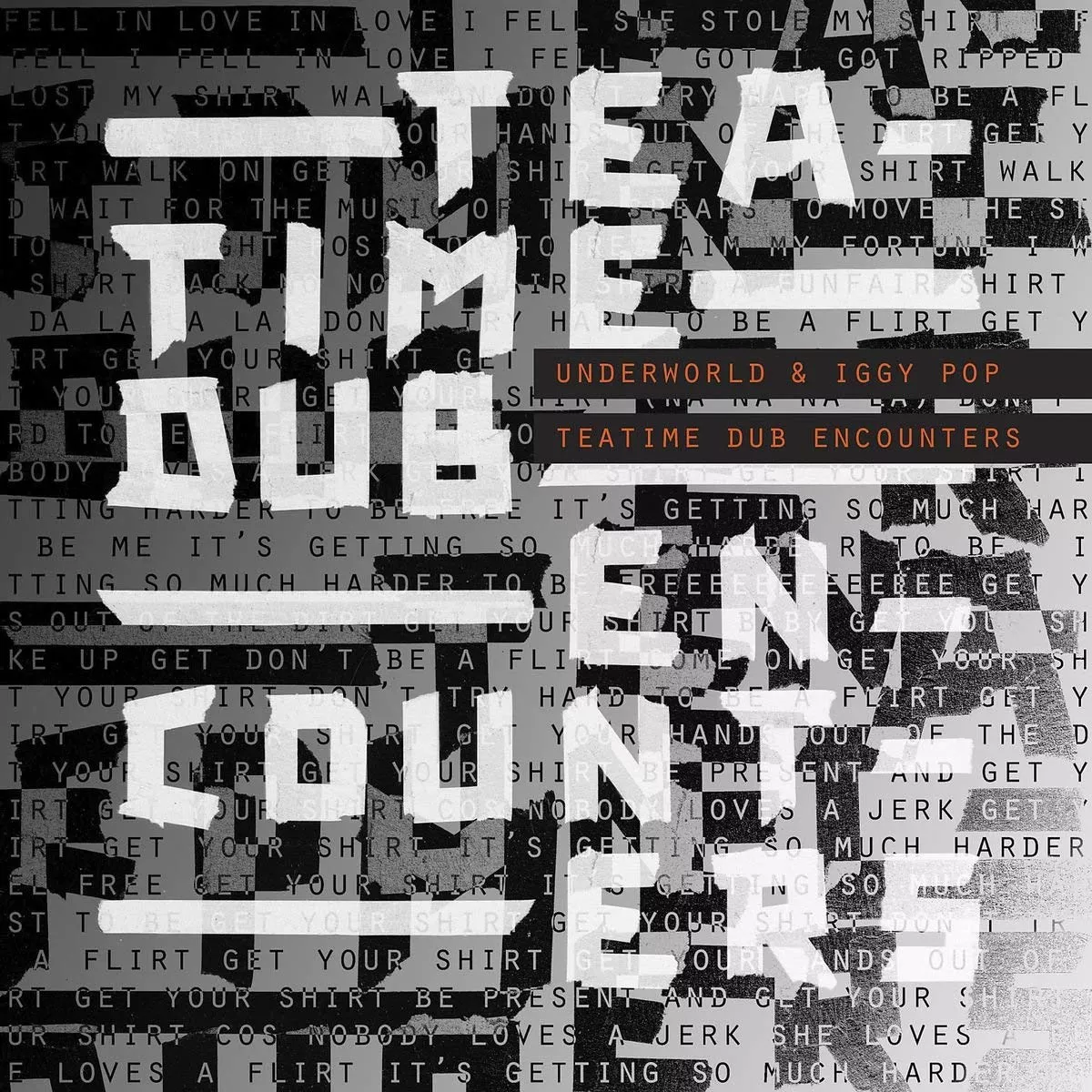 Tea Time Dub Encounters - Underworld & Iggy Pop