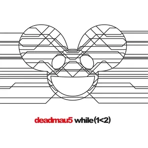 while(1<2) - Deadmau5