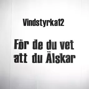 För De Du Vet Att Du Älskar  - Vindstyrka12