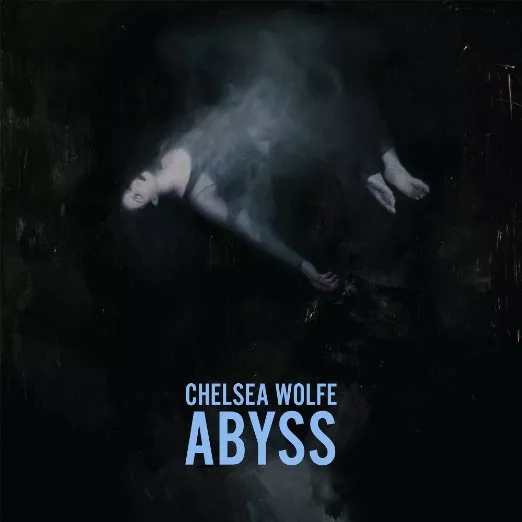 Abyss - Chelsea Wolfe