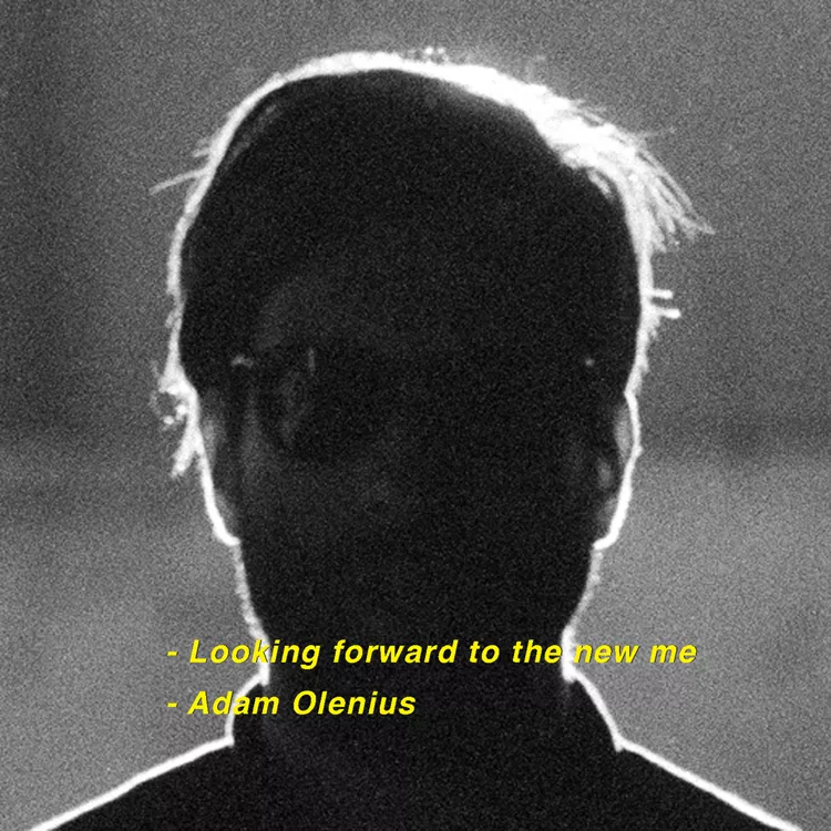 Looking Forward To The New Me - Adam Olenius