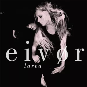 Larva - Eivør Palsdóttir