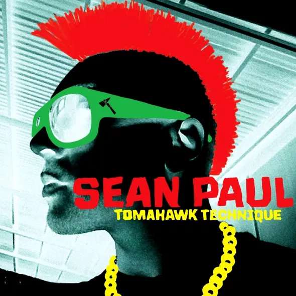 Tomahawk Technique - Sean Paul