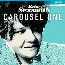 Carousel One - Ron Sexsmith