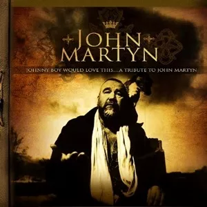 Johnny Boy Would Have Loved This...a Tribute to John Martyn - Various