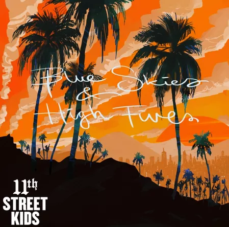 Blue Skies and High Fives - 11th Street Kids