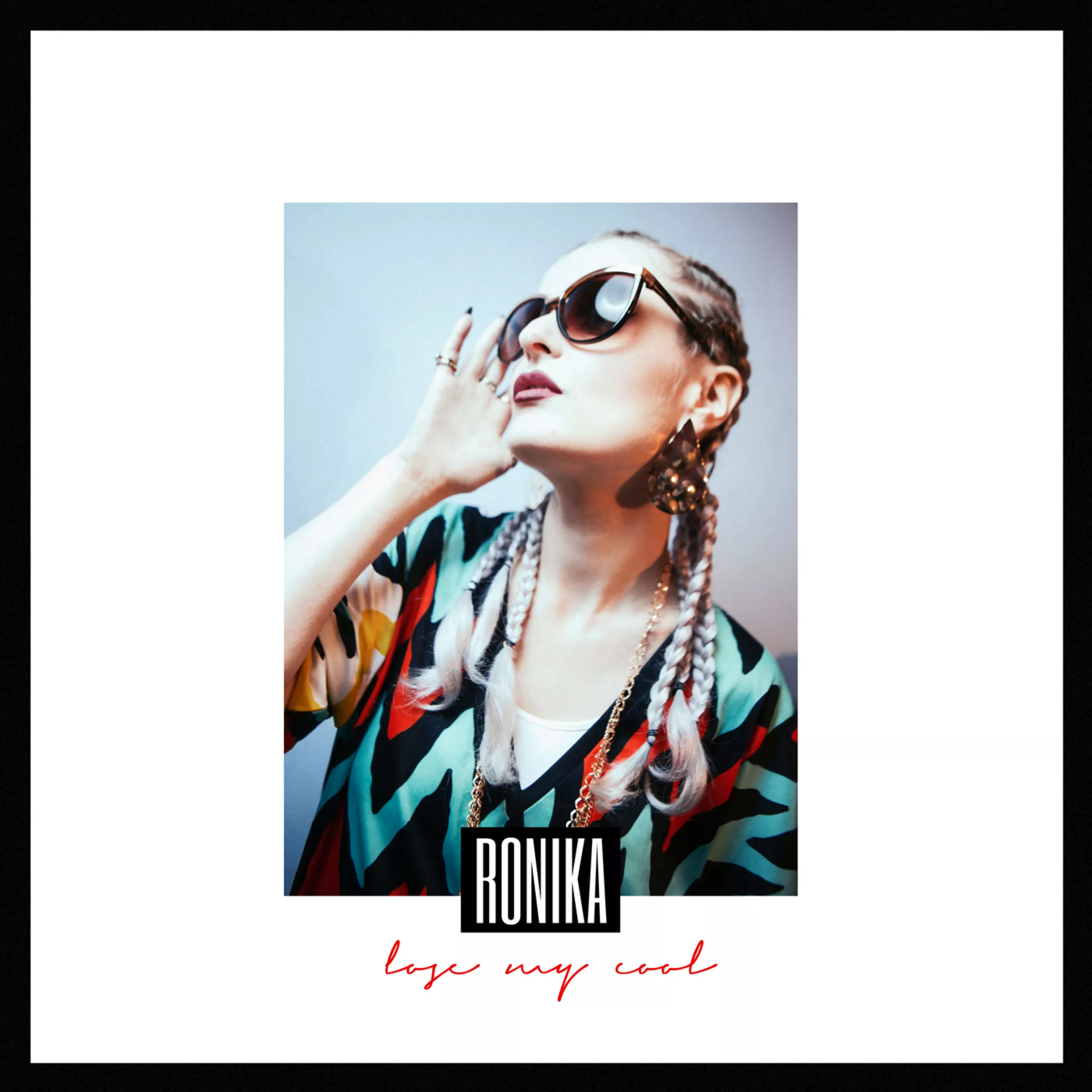Lose My Cool (Deluxe Edition) - Ronika
