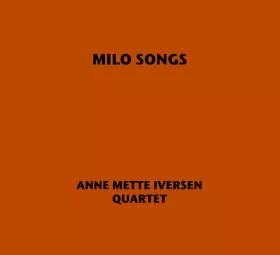 Milo Songs - Anne Mette Iversen Quartet