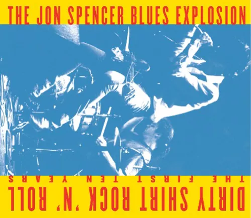 Dirty Shirt Rock'n'Roll - The Jon Spencer Blues Explosion