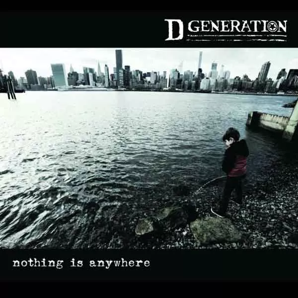Nothing Is Anywhere - D Generation