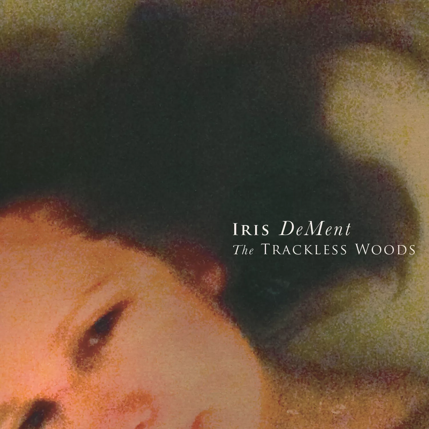 Trackless Woods - Iris DeMent