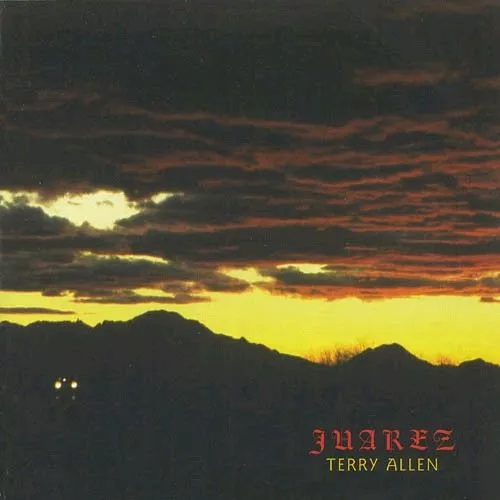 Juarez - Terry Allen