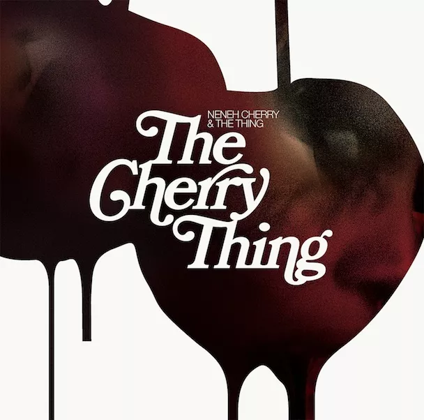 The Cherry Thing - Neneh Cherry & The Thing