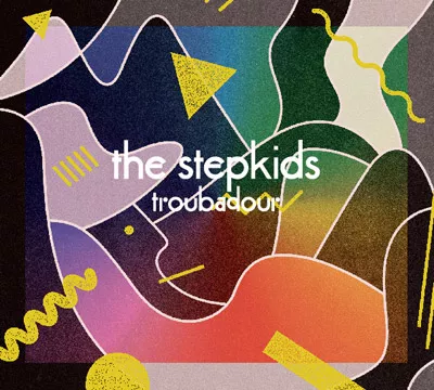 The Troubadour - The Stepkids