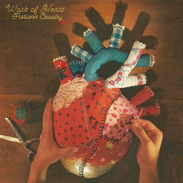 Work of Heart - Flatland Cavalry