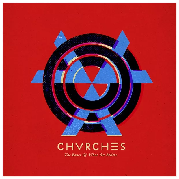 The Bones Of What You Believe - CHVRCHES