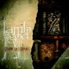 VII: Sturm Und Drang  - Lamb Of God