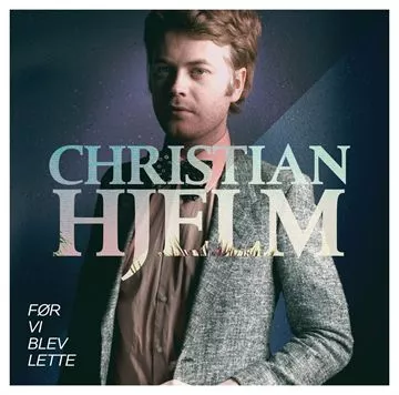 Før Vi Blev Lette - Christian Hjelm