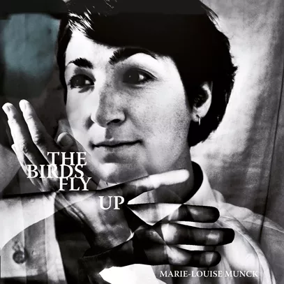 The Birds Fly Up - Marie-Louise Munck