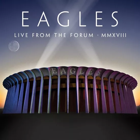 Live from the Forum MMXVIII - Eagles